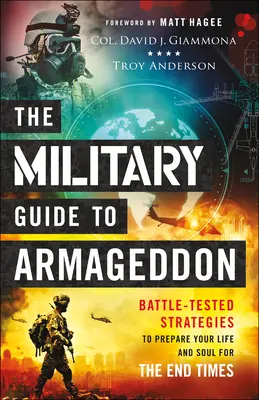 La Guía Militar del Armagedón: Estrategias probadas en combate para preparar su vida y su alma para el fin de los tiempos - The Military Guide to Armageddon: Battle-Tested Strategies to Prepare Your Life and Soul for the End Times