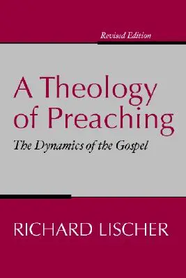 Teología de la predicación: la dinámica del Evangelio - Theology of Preaching: The Dynamics of the Gospel