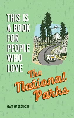 Un libro para los amantes de los parques nacionales - This Is a Book for People Who Love the National Parks