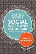 Manual para el Aprendizaje Práctico en Trabajo Social y Atención Social, Tercera Edición: Conocimiento y Teoría - Handbook for Practice Learning in Social Work and Social Care, Third Edition: Knowledge and Theory