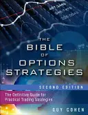 La Biblia de las Estrategias de Opciones: La guía definitiva de estrategias prácticas de negociación - The Bible of Options Strategies: The Definitive Guide for Practical Trading Strategies