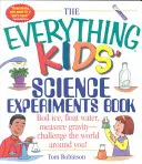 El libro de experimentos científicos para niños: Hervir el hielo, hacer flotar el agua, medir la gravedad: ¡desafía al mundo que te rodea! - The Everything Kids' Science Experiments Book: Boil Ice, Float Water, Measure Gravity-Challenge the World Around You!