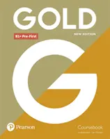 Gold B1+ Pre-First New Edition Libro de texto - Gold B1+ Pre-First New Edition Coursebook