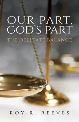 Nuestra parte, la parte de Dios: El delicado equilibrio - Our Part, God's Part: The Delicate Balance