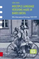 Versiones en varios idiomas Made in Babelsberg: La estrategia internacional de Ufa, 1929-1939 - Multiple Language Versions Made in Babelsberg: Ufa's International Strategy, 1929-1939