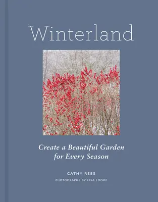 Winterland: Cree un hermoso jardín para cada estación - Winterland: Create a Beautiful Garden for Every Season