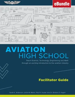 Aviation High School Facilitator Guide: Enseña Ciencia, Tecnología, Ingeniería y Matemáticas a través de una emocionante introducción a la industria de la aviación (Ebu - Aviation High School Facilitator Guide: Teach Science, Technology, Engineering and Math Through an Exciting Introduction to the Aviation Industry (Ebu