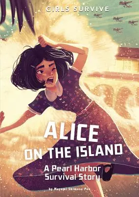 Alicia en la isla: Una historia de supervivencia en Pearl Harbor - Alice on the Island: A Pearl Harbor Survival Story