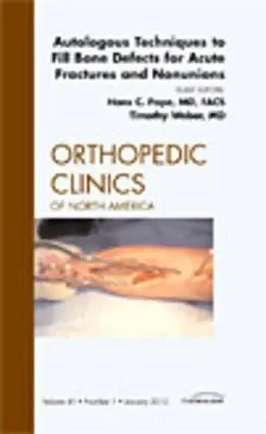 Autologous Techniques to Fill Bone Defects for Acute Fractures and Nonunions, número de Orthopedic Clinics, 41 - Autologous Techniques to Fill Bone Defects for Acute Fractures and Nonunions, an Issue of Orthopedic Clinics, 41