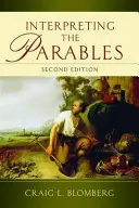 Interpretar las parábolas (2ª edición) - Interpreting the Parables (Second Edition)