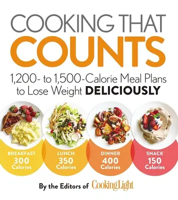 Cocina que cuenta: Planes de comidas de 1.200 a 1.500 calorías para perder peso de forma deliciosa - Cooking That Counts: 1,200- To 1,500-Calorie Meal Plans to Lose Weight Deliciously