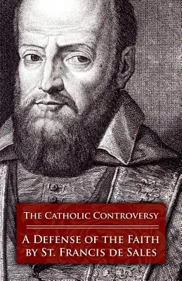 La controversia católica: Una defensa de la fe - The Catholic Controversy: A Defense of the Faith