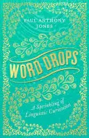 Gotas de Palabras - Un Salpicón de Curiosidades Lingüísticas - Word Drops - A Sprinkling of Linguistic Curiosities