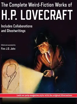 La obra completa de ficción extraña de H.P. Lovecraft: Incluye colaboraciones y guiones fantasma; con ilustraciones originales de revistas pulp - The Complete Weird-Fiction Works of H.P. Lovecraft: Includes Collaborations and Ghostwritings; With Original Pulp-Magazine Art