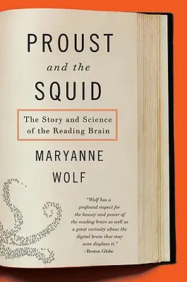 Proust y el calamar: historia y ciencia del cerebro lector - Proust and the Squid: The Story and Science of the Reading Brain