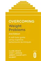 Cómo superar los problemas de peso 2ª edición: Una guía de autoayuda con técnicas cognitivo-conductuales - Overcoming Weight Problems 2nd Edition: A Self-Help Guide Using Cognitive Behavioural Techniques