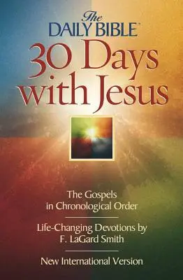 Biblia diaria 30 días con Jesús-NVI: Los evangelios en orden cronológico - Daily Bible 30 Days with Jesus-NIV: The Gospels in Chronological Order