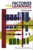 Fábricas de aprendizaje: Raza, clase y desigualdad en la academia neoliberal - Factories for Learning: Making Race, Class and Inequality in the Neoliberal Academy