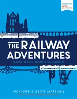 Las aventuras del ferrocarril: Lugares, trenes, gentes y estaciones - The Railway Adventures: Place, Trains, People and Stations