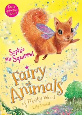 Sophie la ardilla: Animales del Bosque Nublado - Sophie the Squirrel: Fairy Animals of Misty Wood