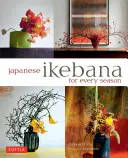 Ikebana japonés para cada estación - Japanese Ikebana for Every Season