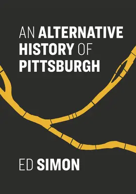 Una historia alternativa de Pittsburgh - An Alternative History of Pittsburgh