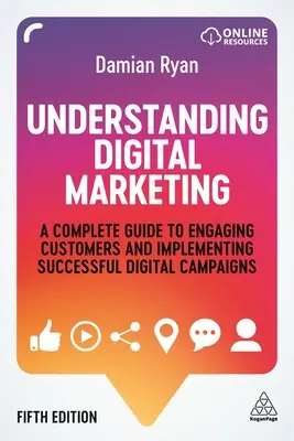 Comprender el marketing digital: Una guía completa para captar clientes e implementar campañas digitales de éxito - Understanding Digital Marketing: A Complete Guide to Engaging Customers and Implementing Successful Digital Campaigns