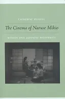 El cine de Naruse Mikio: Mujeres y modernidad japonesa - Cinema of Naruse Mikio: Women and Japanese Modernity