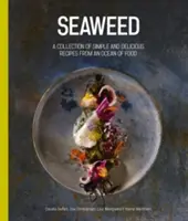 Algas marinas: Una colección de recetas sencillas y deliciosas de un océano de alimentos - Seaweed: A Collection of Simple and Delicious Recipes from an Ocean of Food