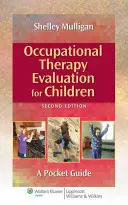 Evaluación de Terapia Ocupacional para Niños: Guía de bolsillo - Occupational Therapy Evaluation for Children: A Pocket Guide