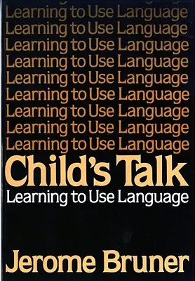 Child's Talk: Aprender a usar el lenguaje - Child's Talk: Learning to Use Language