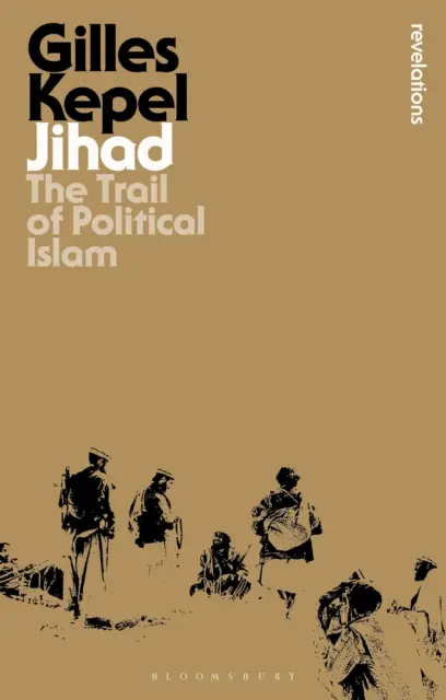 Yihad - El rastro del Islam político (Kepel Gilles (Instituto de Estudios Políticos París Francia)) - Jihad - The Trail of Political Islam (Kepel Gilles (Institute for Political Studies Paris France))