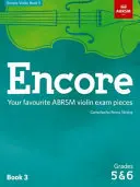 Encore Violin, Book 3, Grades 5 & 6 - Sus piezas favoritas para el examen de violín ABRSM - Encore Violin, Book 3, Grades 5 & 6 - Your favourite ABRSM violin exam pieces