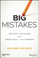 Grandes errores: Los mejores inversores y sus peores inversiones - Big Mistakes: The Best Investors and Their Worst Investments