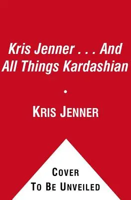 Kris Jenner... y todo lo relacionado con las Kardashian - Kris Jenner... and All Things Kardashian