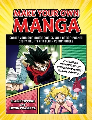 Haz tu propio manga: Crea tus propios cómics de anime con rellenos de historias llenas de acción y paneles de cómic en blanco - Make Your Own Manga: Create Your Own Anime Comics with Action-Packed Story Fill-Ins and Blank Comic Panels