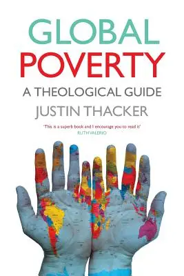 La pobreza global: Una guía teológica - Global Poverty: A Theological Guide