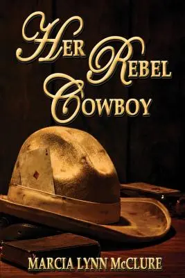 Su vaquero rebelde - Her Rebel Cowboy