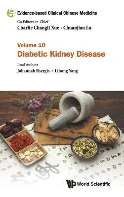 Medicina Clínica China Basada en la Evidencia - Volumen 10: Enfermedad Renal Diabética - Evidence-Based Clinical Chinese Medicine - Volume 10: Diabetic Kidney Disease