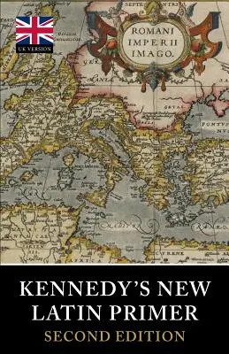 Nuevo manual de latín de Kennedy - Kennedy's New Latin Primer