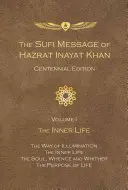 El Mensaje Sufí de Hazrat Inayat Khan Edición Centenario: Volumen 1 La Vida Interior - The Sufi Message of Hazrat Inayat Khan Centennial Edition: Volume 1 The Inner Life