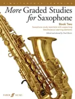 More Graded Studies for Saxophone, Bk 2: Repertorio de estudio para saxofón con elementos de aprendizaje simultáneo de apoyo - More Graded Studies for Saxophone, Bk 2: Saxophone Study Repertoire with Supporting Simultaneous Learning Elements