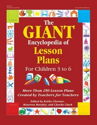 La Enciclopedia Gigante de los Planes de Lección: Más de 250 planes de lecciones creados por profesores para profesores - The Giant Encyclopedia of Lesson Plans: More Than 250 Lesson Plans Created by Teachers for Teachers