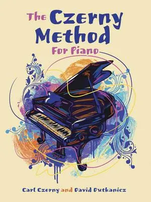 El método Czerny para piano: Con Mp3 descargables - The Czerny Method for Piano: With Downloadable Mp3s