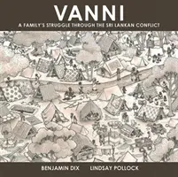 Vanni - La lucha de una familia a través del conflicto de Sri Lanka - Vanni - A Family's Struggle Through The Sri Lankan Conflict