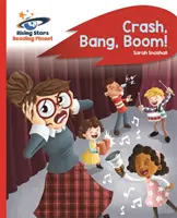 Planeta Lector - ¡Crash, Bang, Boom! - Rojo B: Rocket Phonics - Reading Planet - Crash, Bang, Boom! - Red B: Rocket Phonics