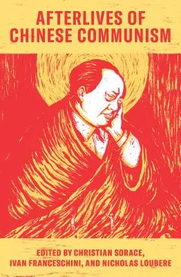 Las secuelas del comunismo chino: Conceptos políticos de Mao a XI - Afterlives of Chinese Communism: Political Concepts from Mao to XI