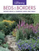 Camas y bordes de jardinería fina: Ideas de diseño para jardines grandes y pequeños - Fine Gardening Beds & Borders: Design Ideas for Gardens Large and Small