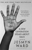 Fire This Time - Una nueva generación habla sobre la raza - Fire This Time - A New Generation Speaks About Race