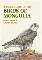 Guía de campo de las aves de Mongolia - A Field Guide to the Birds of Mongolia